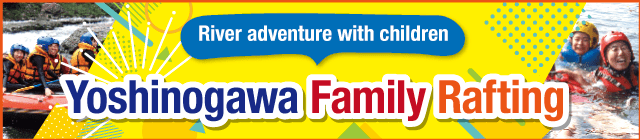 Click here for Yoshinogawa Family Rafting